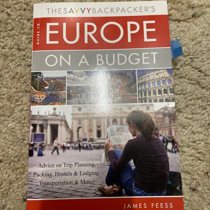 The Savvy Backpacker's Guide to Europe on a Budget