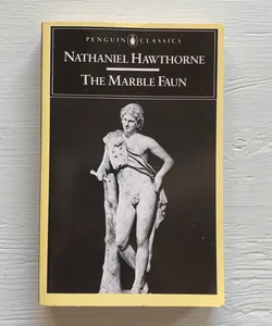 The Marble Faun, Or, The Romance of Monte Beni
