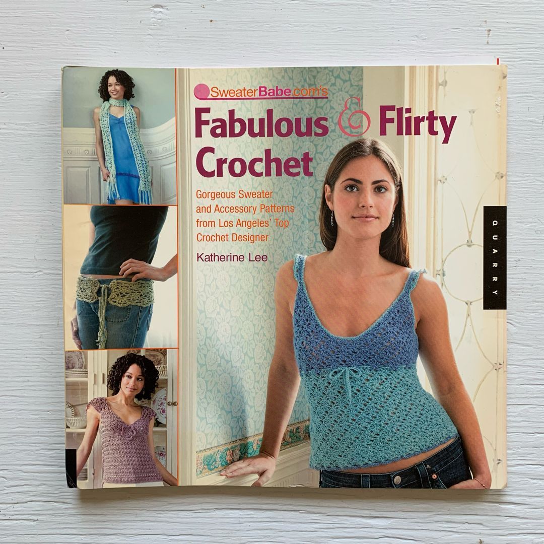 SweaterBabe. com's Fabulous and Flirty Crochet