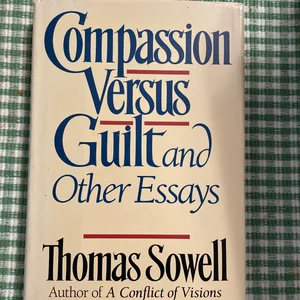Compassion vs. Guilt, and Other Essays