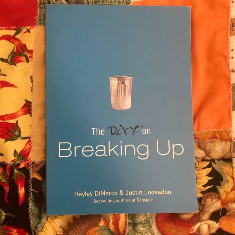 The Dirt on Breaking Up