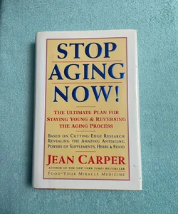 Stop Aging Now!