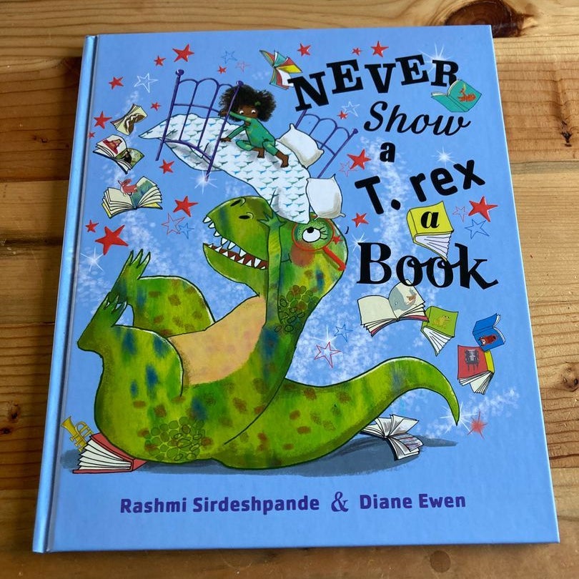 Never Show a TRex a Book by Rashmi Sirdeshpande, Hardcover Pangobooks