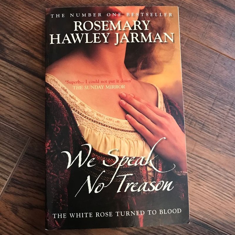 We Speak No Treason White Rose:Book 2