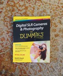 Digital SLR Cameras and Photography for Dummies