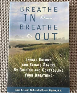 Breathe in, Breathe Out