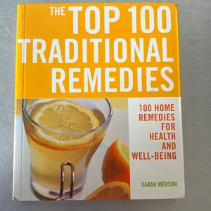 The Top 100 Traditional Remedies