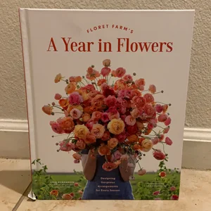 Floret Farm's a Year in Flowers