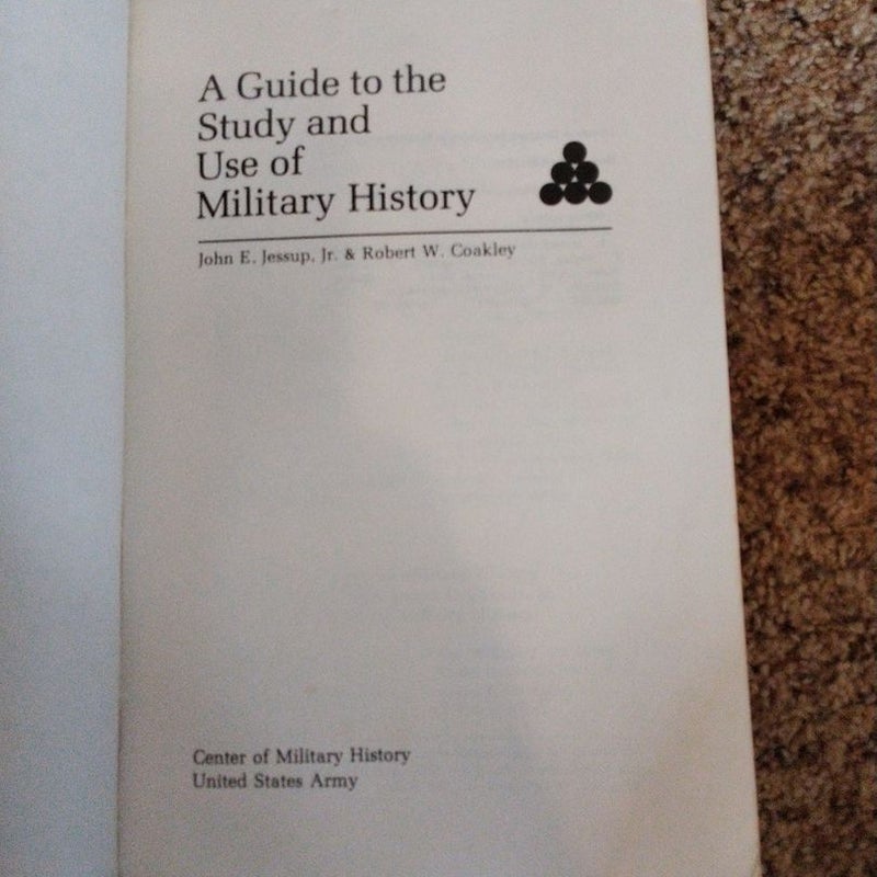 A Guide to the Study and Use of Military History 