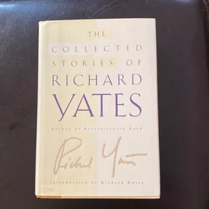 The Collected Stories of Richard Yates