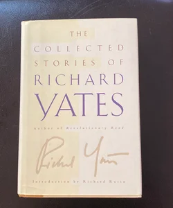 The Collected Stories of Richard Yates