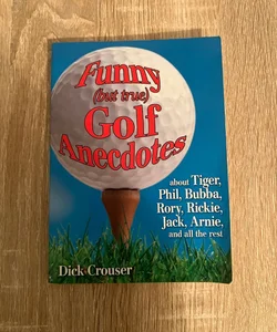 Funny (but True) Golf Anecdotes