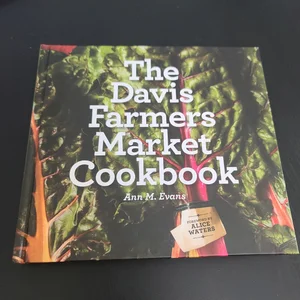 The Davis Farmers Market Cookbook