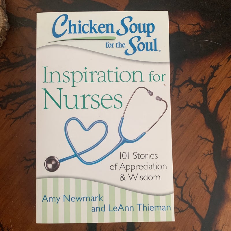 Chicken Soup for the Soul: Inspiration for Nurses