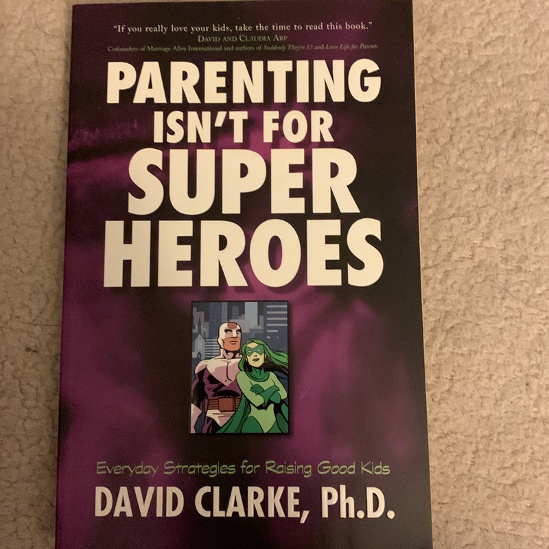 Parenting Isn't for Superheroes