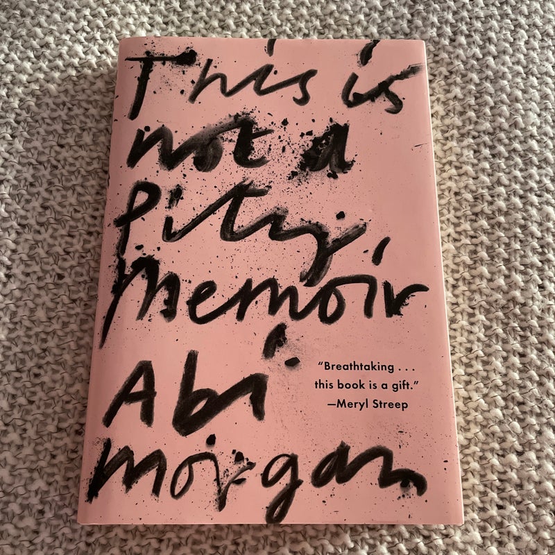 This Is Not a Pity Memoir