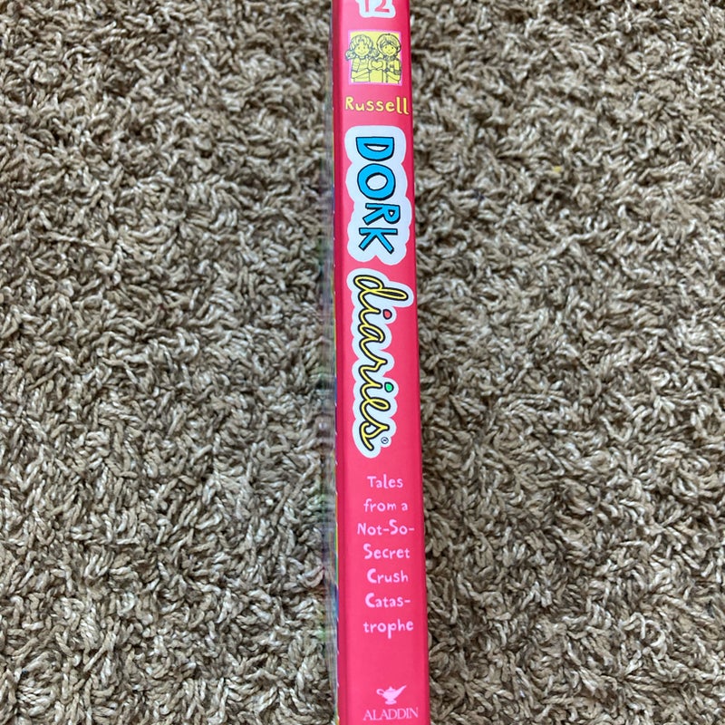 Dork Diaries: tales from a not so secret crush catastrophe