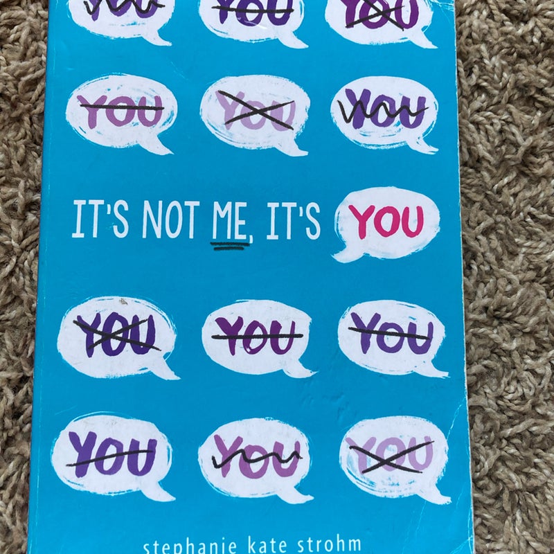 It’s Not Me It’s You