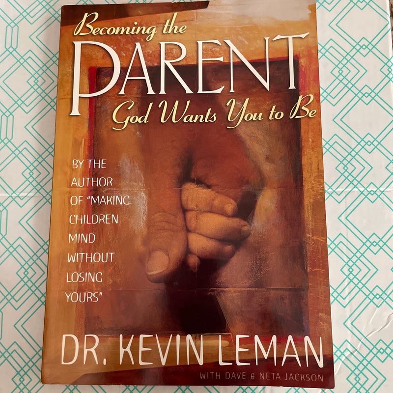 Becoming the Parent God Wants You to Be