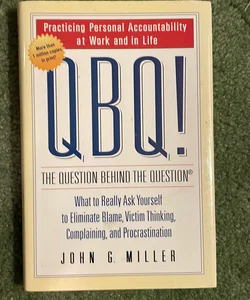 QBQ!  The Question behind the question