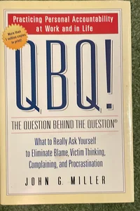 QBQ!  The Question behind the question