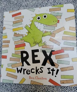 Rex Wrecks It!