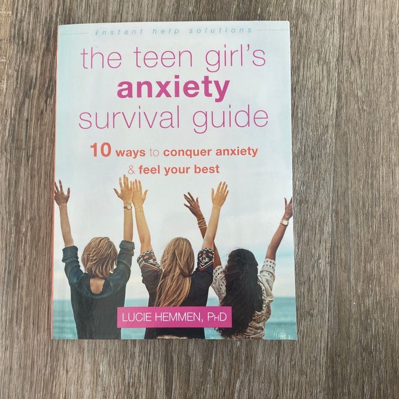 The Teen Girl's Anxiety Survival Guide