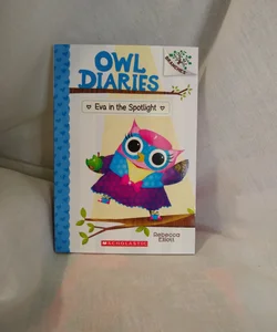 Eva in the Spotlight: a Branches Book (Owl Diaries #13)