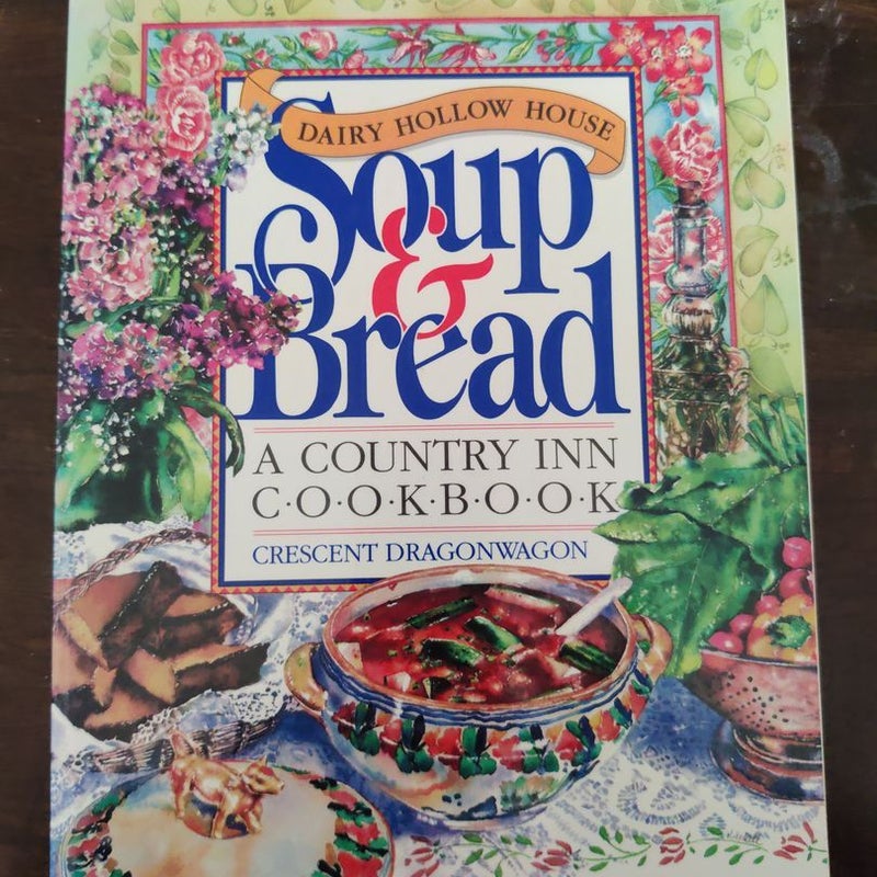 Dairy Hollow House Soup and Bread Cookbook