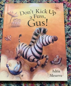 Don't Kick Up a Fuss, Gus!