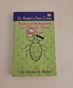 Natural Solutions to Things That Bug You