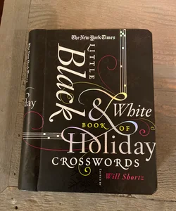 The New York Times Little Black and White Book of Holiday Crosswords