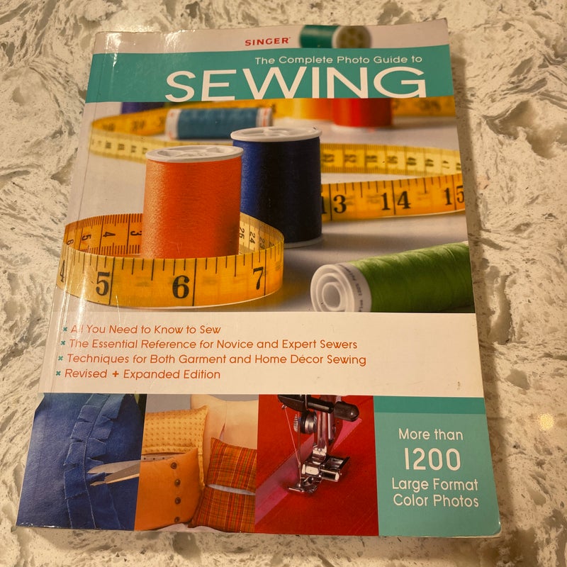 Singer Complete Photo Guide to Sewing - Revised + Expanded Edition