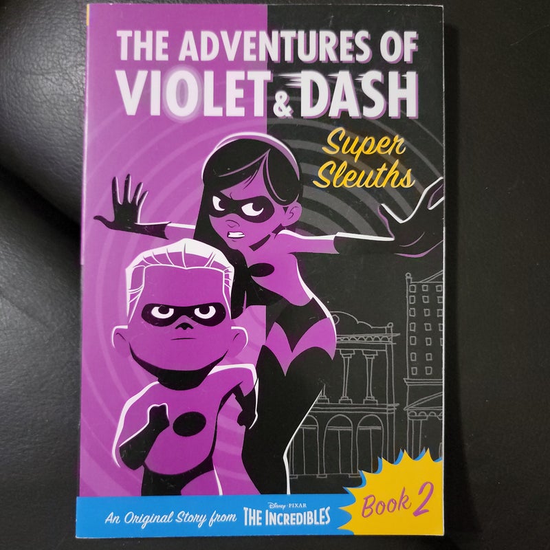 The Adventures of Violet and Dash: Super Sleuths (Disney/Pixar the Incredibles 2)