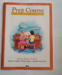 Alfred's Basic Piano Prep Course Theory, Bk A