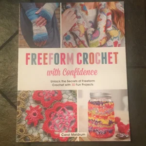 Freeform Crochet with Confidence