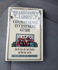 The Beardstown Ladies' Common-Sense Investment Guide