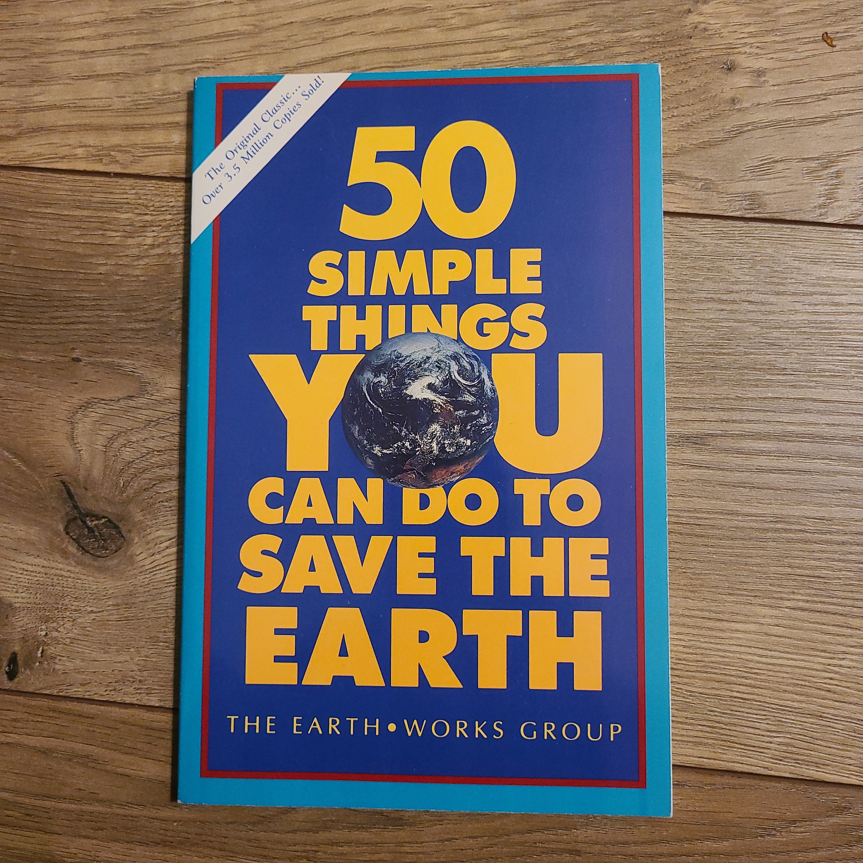 Fifty Simple Things You Can Do to Save the Earth