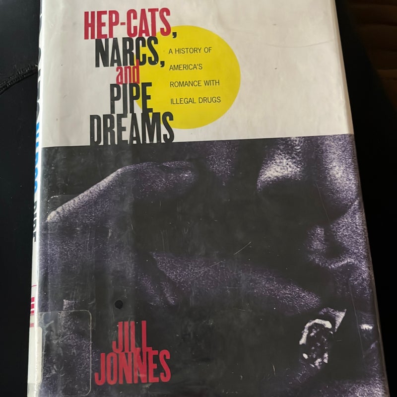 Hep Cats, Narcs, and Pipe Dreams