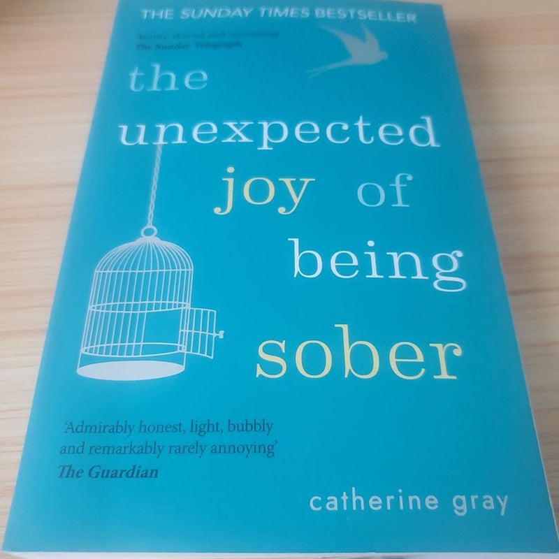 The Unexpected Joy of Being Sober