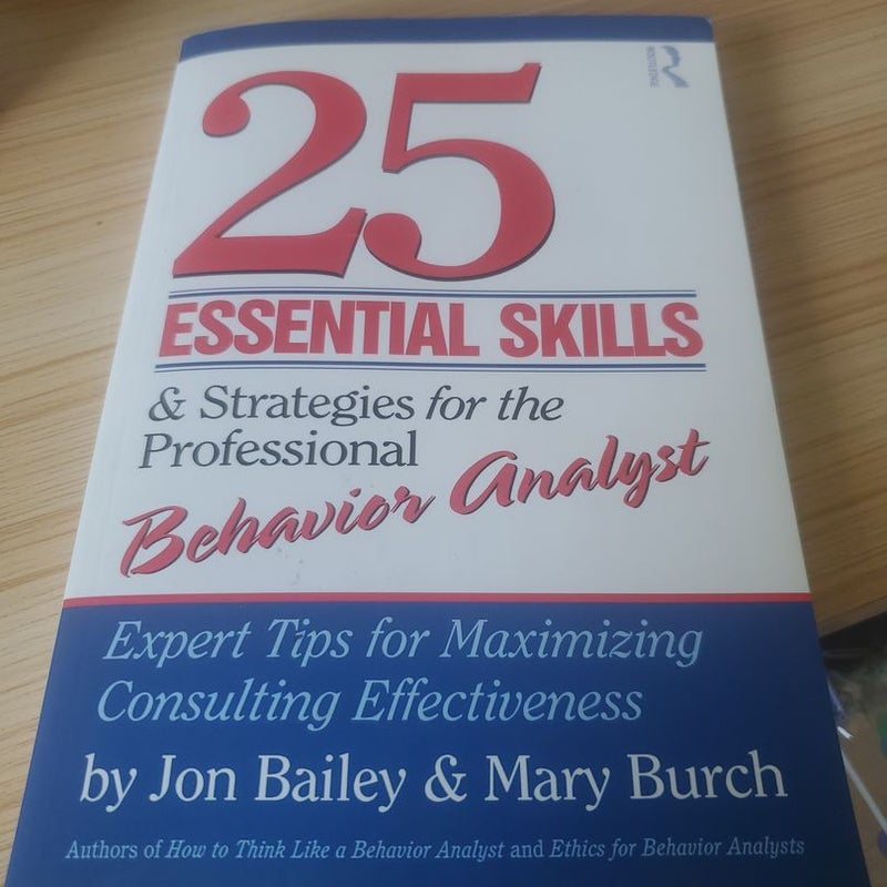 25 Essential Skills and Strategies for the Professional Behavior Analyst