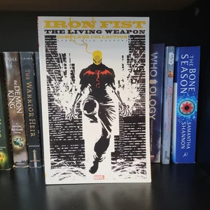 Iron Fist: the Living Weapon - the Complete Collection