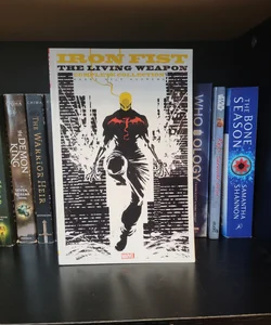 Iron Fist: the Living Weapon - the Complete Collection