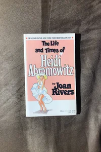 The Life and Hard Times of Heidi Abromowitz