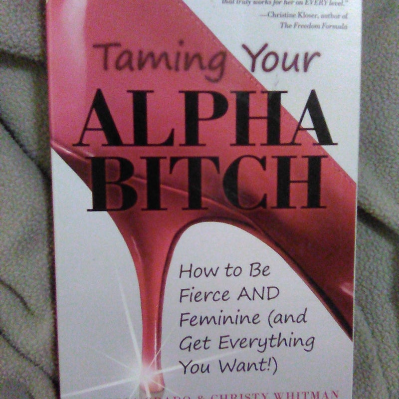 Taming Your Alpha Bitch