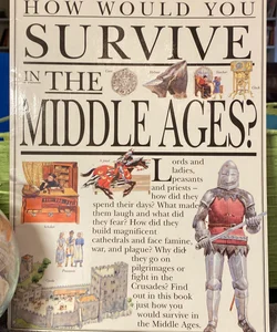 How Would You Survive in the Middle Ages?