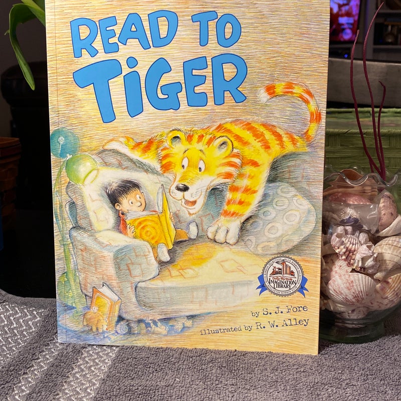 **funny, adorable text/illustrations    Read to Tiger