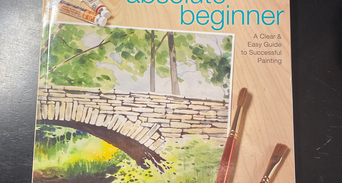 Watercolor for the Absolute Beginner by Mark Willenbrink, Mary Willenbrink:  9781600617706