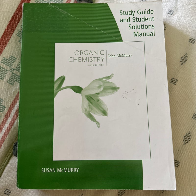 Organic Chemistry Study Guide with Student Solutions Manual for Mcmurry's Organic Chemistry, 9th