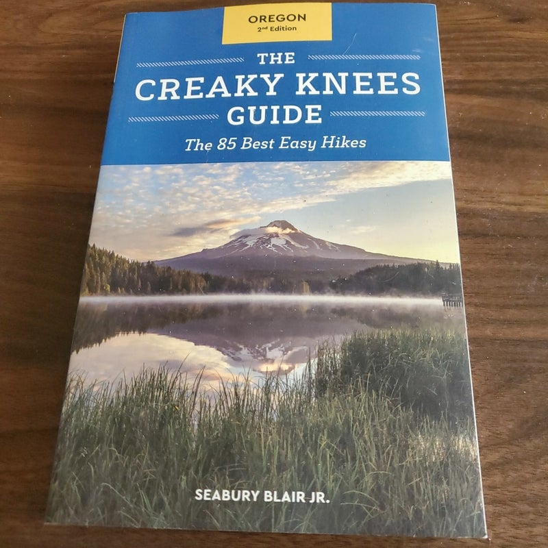 The Creaky Knees Guide Oregon, 2nd Edition